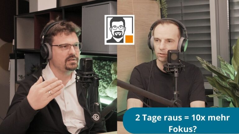 2 Tage raus, 10x mehr Fokus – Was bringt ein Offsite wirklich? (Podcast Folge 18)