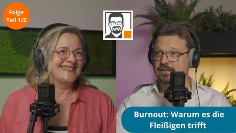 Burnout trifft die Fleißigen: Warnsignale, Stress und gute Führung (Podcast Folge 34)